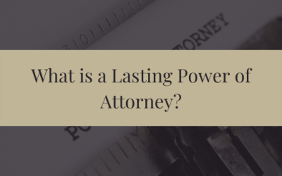 What is a Lasting Power of Attorney?