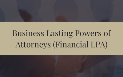 Business Lasting Powers of Attorneys (Financial LPA)