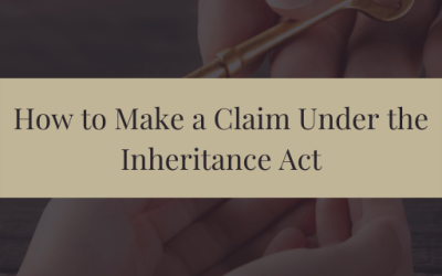 How to Make a Claim Under the Inheritance Act
