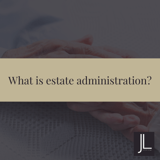 "What is estate administration" with people holding hands