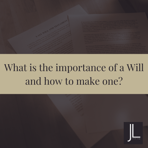Last will and testament documents, what is the importance of a will and how to make one