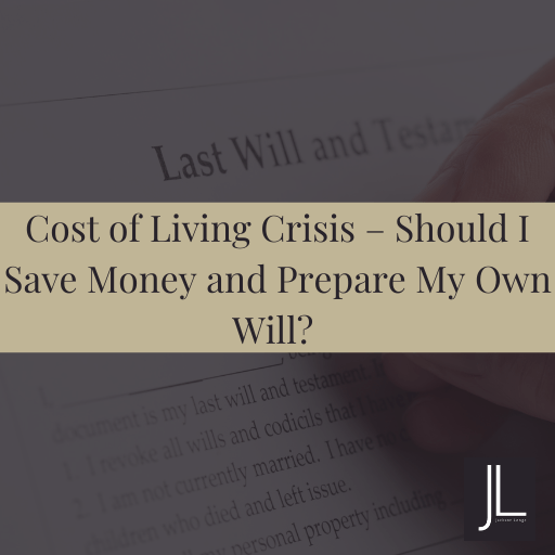 Person writing last will and testament, cost of living crisis - should i save money and prepare my own will